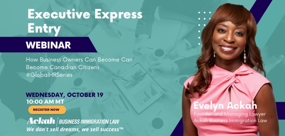 WEBINAR: Executive Express Entry: How Business Owners Can Become Canadian Citizens