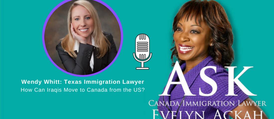 Episode 38: Texas Immigration Lawyer Wendy Whitt: How Iraqis Can Move to Canada from the United States