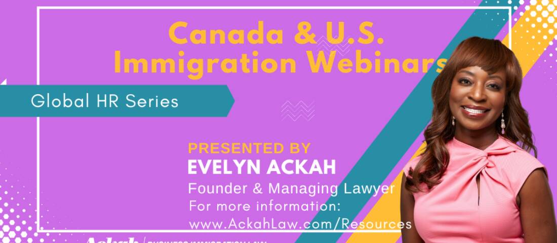 Ackah Business Immigration Law Launches Global HR Immigration Webinar Series