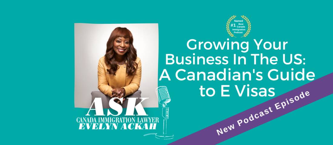 Episode 59: Growing Your Business In The US: A Canadian's Guide to E Visas