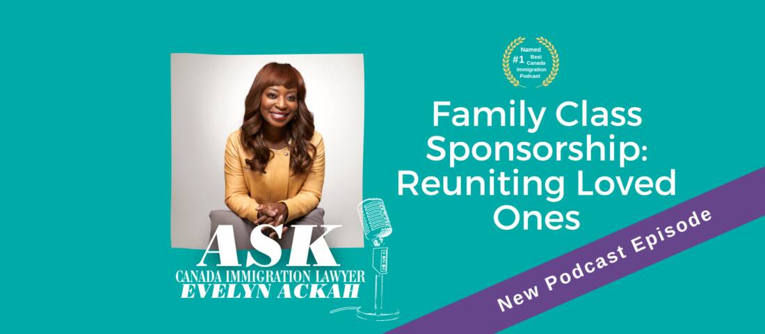Episode 68 Family Class Sponsorship: Reuniting Loved Ones