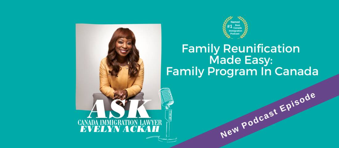 Episode 71: Family Reunification Made Easy: Family Program In Canada