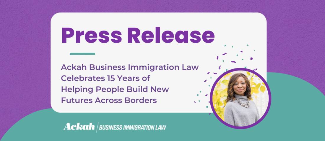 Ackah Business Immigration Law Celebrates 15 Years of Helping People Build New Futures Across Borders