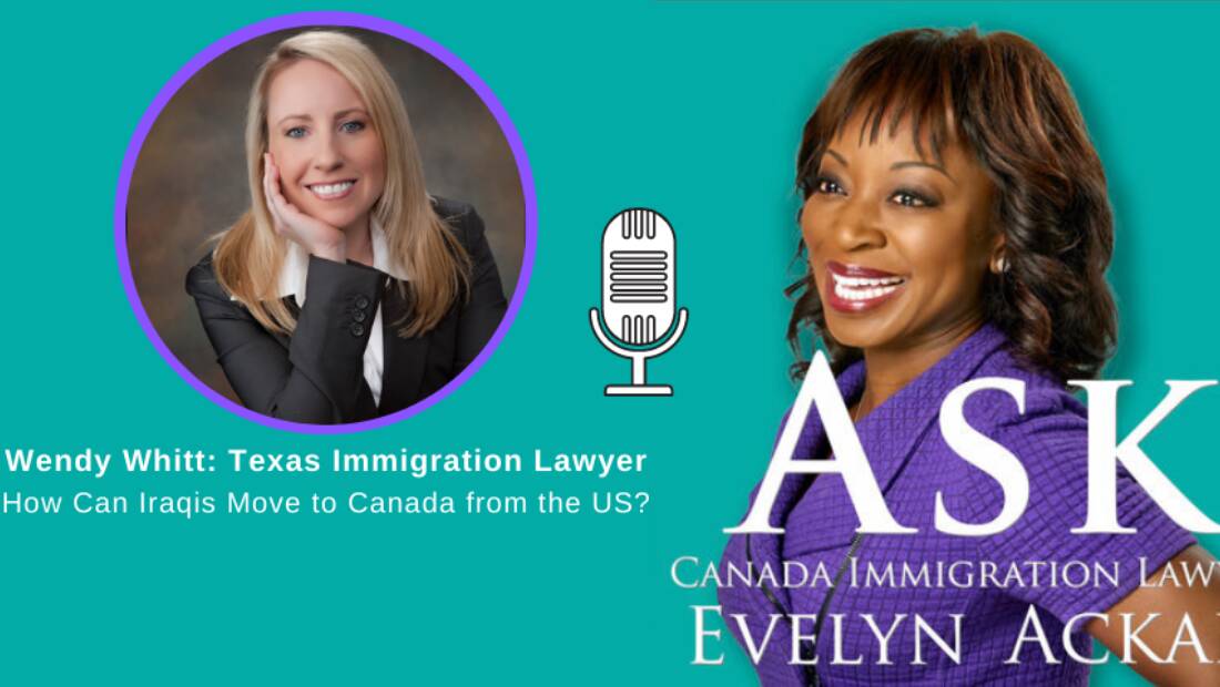 Episode 38: Texas Immigration Lawyer Wendy Whitt: How Iraqis Can Move to Canada from the United States