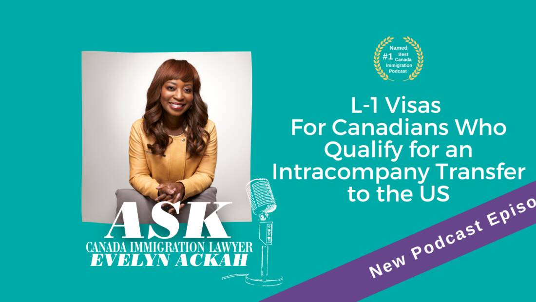 Episode 62: L-1 Visas For Canadians Who Qualify for an Intracompany Transfer to the US