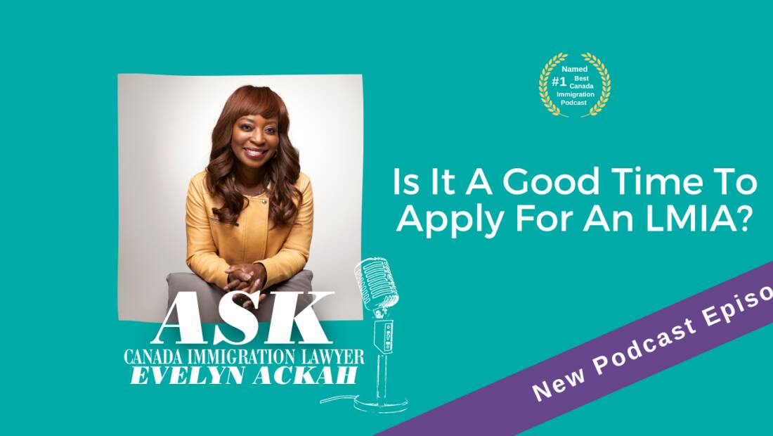 Episode 63: Is It A Good Time To Apply For An LMIA?