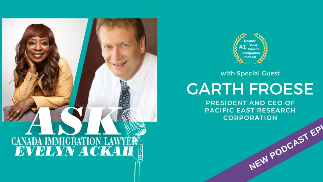 Episode 82: CEO Garth Froese's Immigration Journey with Ackah Business Immigration Law