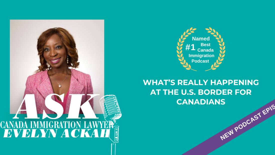 Episode 96:  What’s Really Happening at the U.S. Border for Canadians