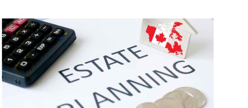 New To Canada? When To Start Thinking About Estate Planning