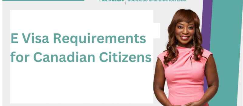E Visa Requirements for Canadian Citizens