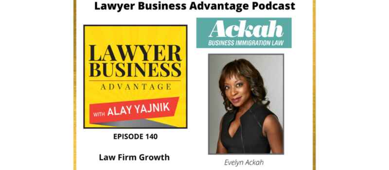Evelyn Ackah Guest Law Firm Success Podcast Law Firm Growth and Business Advantage