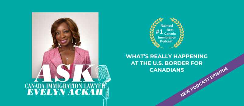 Episode 96:  What’s Really Happening at the U.S. Border for Canadians