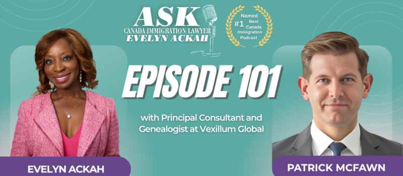 Episode 101: Could Your Family Tree Unlock Canadian Citizenship? With Patrick McFawn