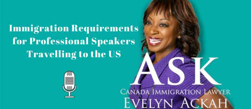 Episode 15: Immigration Requirements for Professional Speakers Travelling to the US