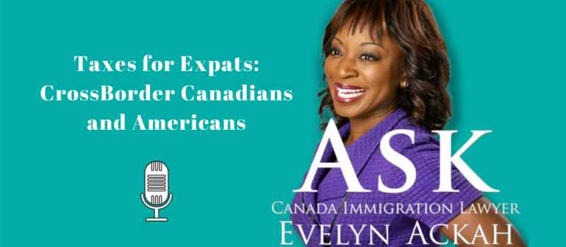 Episode 16 Taxes for Expats: CrossBorder Canadians and Americans