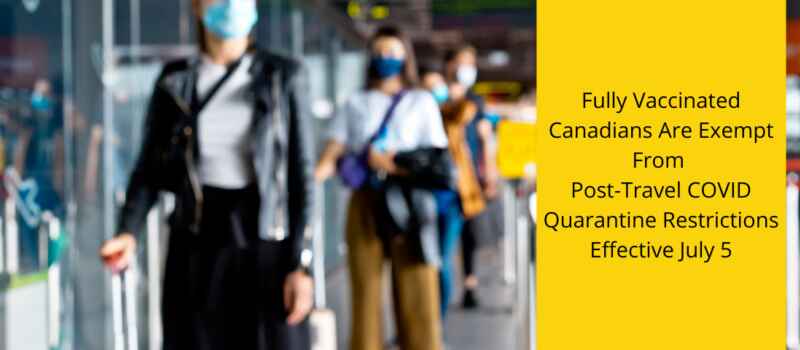 Canada Eases Travel Restrictions for Vaccinated Travellers